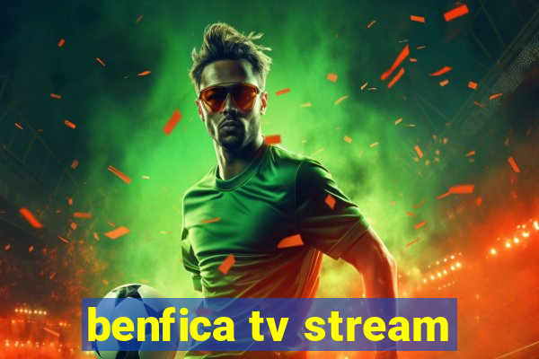 benfica tv stream